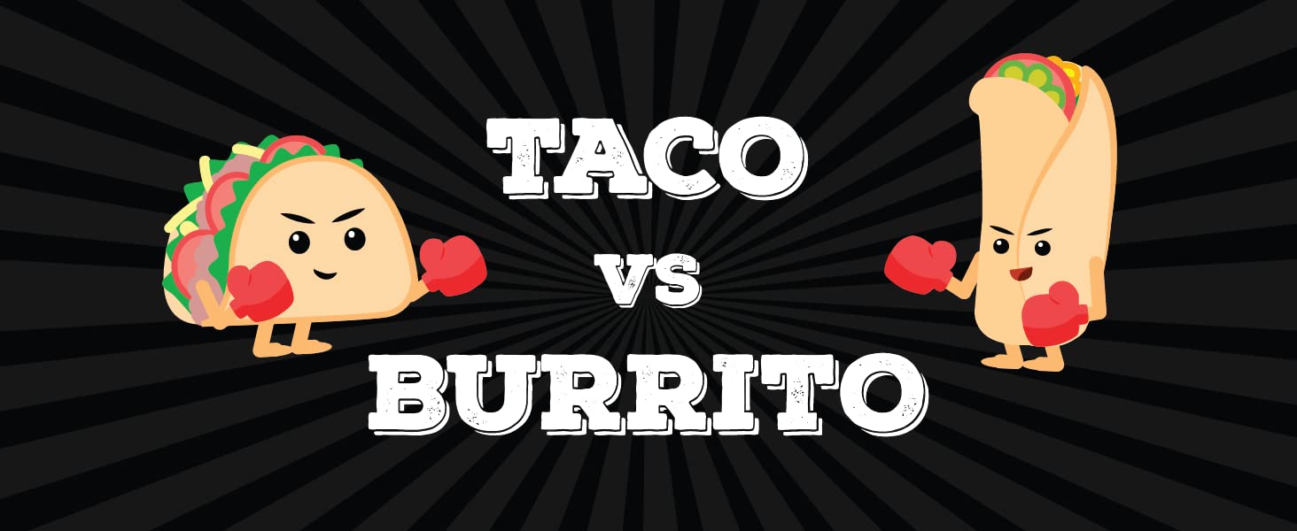 Taco vs Burrito - made by a 7 year old - perfect for kids adults teens and families